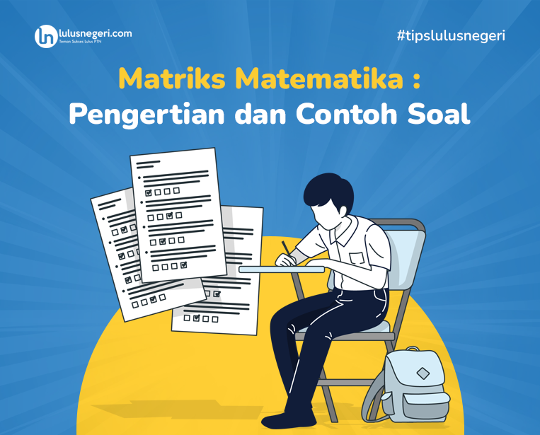 Matriks Matematika : Pengertian & Contoh Soal