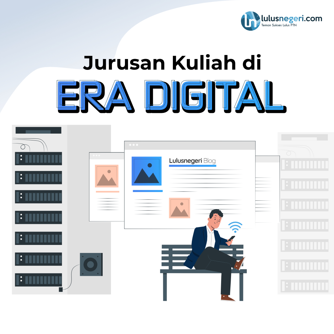 Jurusan Kuliah yang Berpotensi di Era Digital. Harus Jurusan Teknologi?