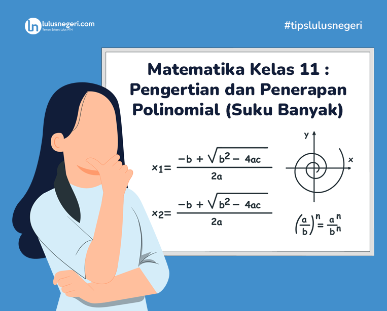 Matematika Kelas 11: Teman Lulusnegeri, Yuk, Mengenal dan Mengaplikasikan Polinomial Suku Banyak